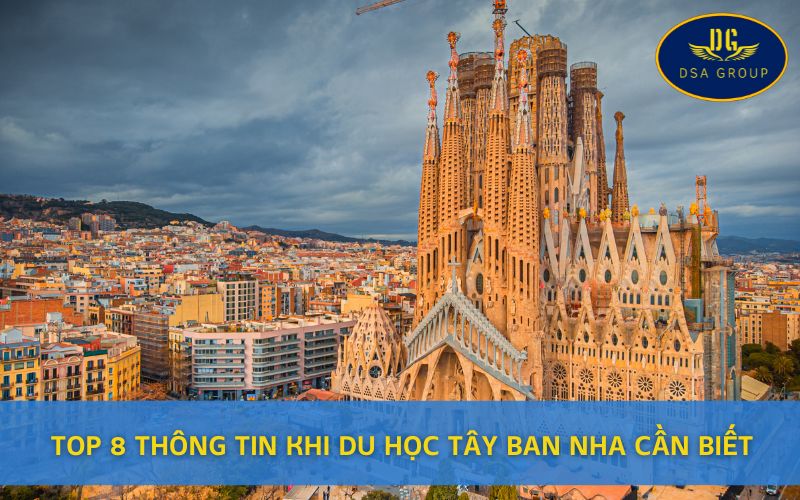 Top 8 Thông Tin Khi Du Học Tây Ban Nha Cần Biết