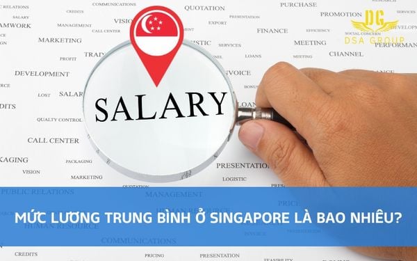 Mức Lương Trung Bình Ở Singapore Là Bao Nhiêu?