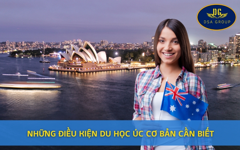 Những Điều Kiện Du Học Úc Cơ Bản Cần Biết