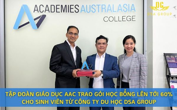Tập Đoàn Giáo Dục AAC Trao Gói Học Bổng Lên Tới 60% Cho Sinh Viên Từ Công Ty Du Học DSA Group