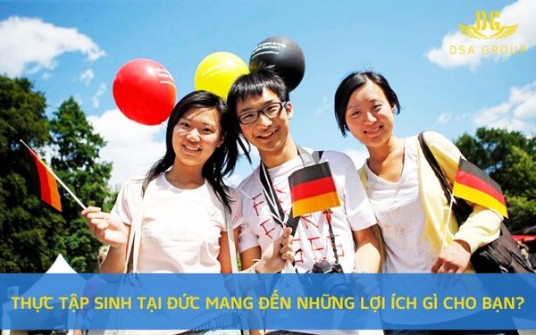 Thực Tập Sinh Tại Đức Mang Đến Những Lợi Ích Gì Cho Bạn