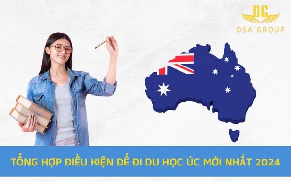 Tổng Hợp Điều Kiện Để Đi Du Học Úc Mới Nhất 2024