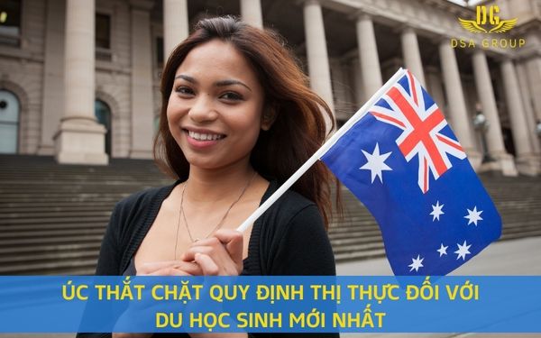 Úc Thắt Chặt Quy Định Thị Thực Đối Với Du Học Sinh Mới Nhất