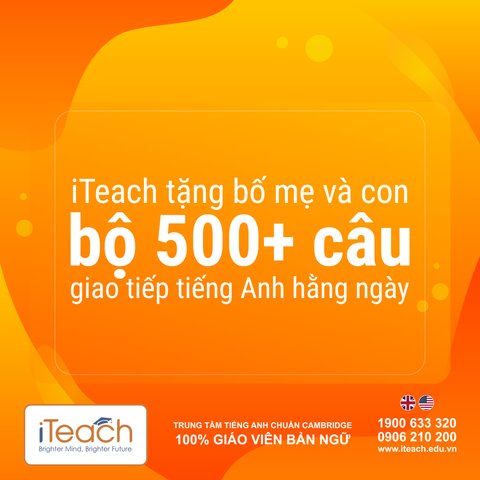 Bộ 500+ câu giao tiếp tiếng Anh thông dụng hằng ngày dành cho học sinh tiểu học