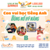 Bố mẹ chọn trại hè LEVEL UP THIS SUMMER, con vui học tiếng Anh - bùng nổ kỹ năng!