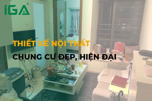 Thiết kế nội thất chung cư:  Ý tưởng nâng cấp & Xu hướng 2025