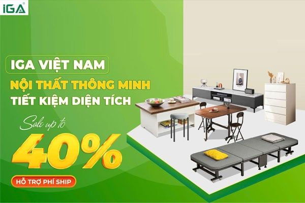 Nội thất IGA là thương hiệu đáng tin cậy, mang lại những sản phẩm tốt nhất cho bạn