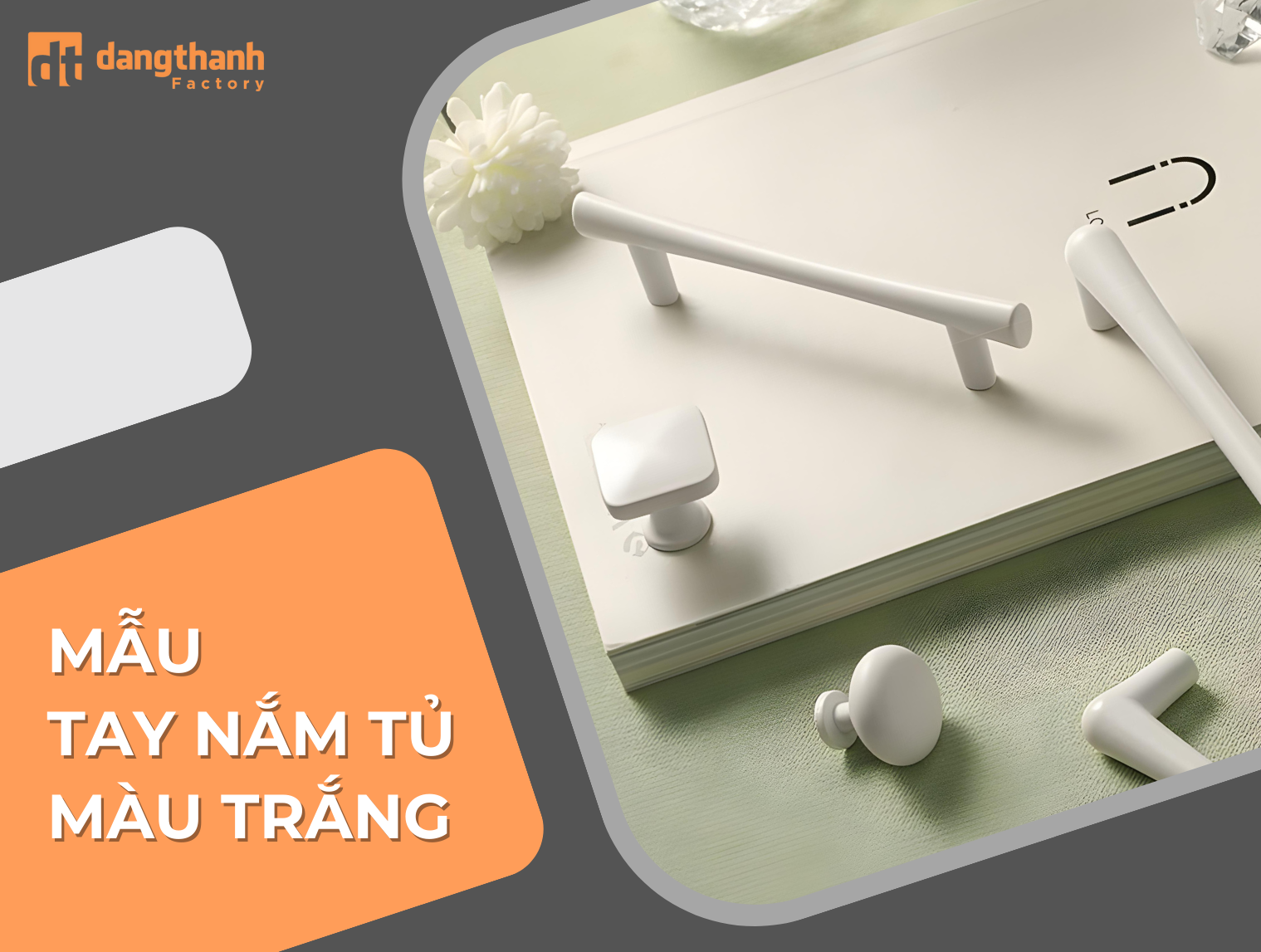 Tay nắm tủ màu trắng lựa chọn hoàn hảo cho ngôi nhà của bạn