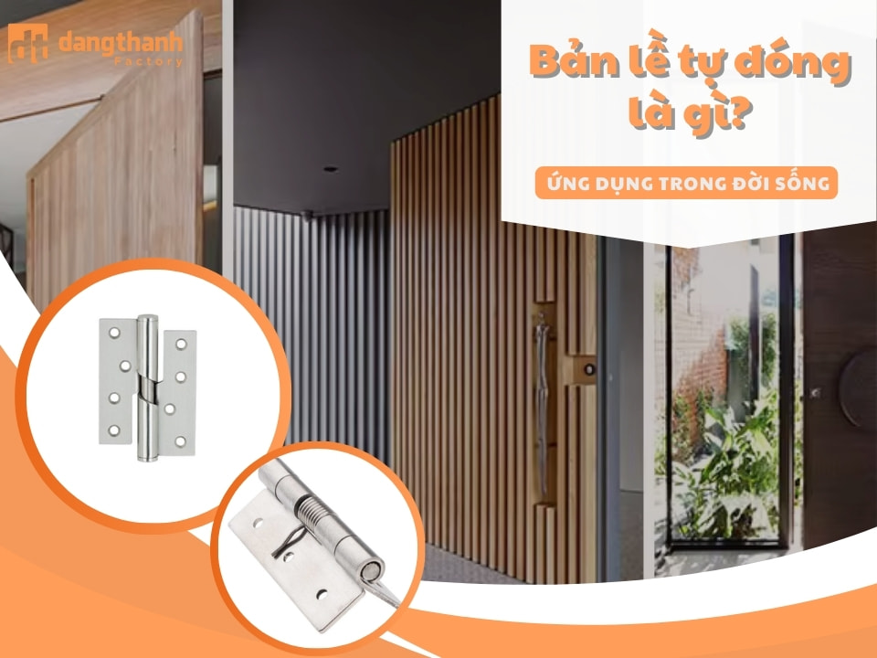 Bản lề tự đóng là gì và chức năng trong thiết kế nội thất