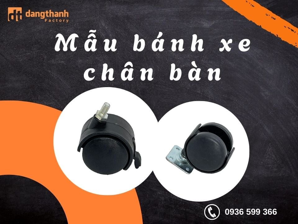 Mẫu bánh xe chân bàn phổ biến trên thị trường hiện nay