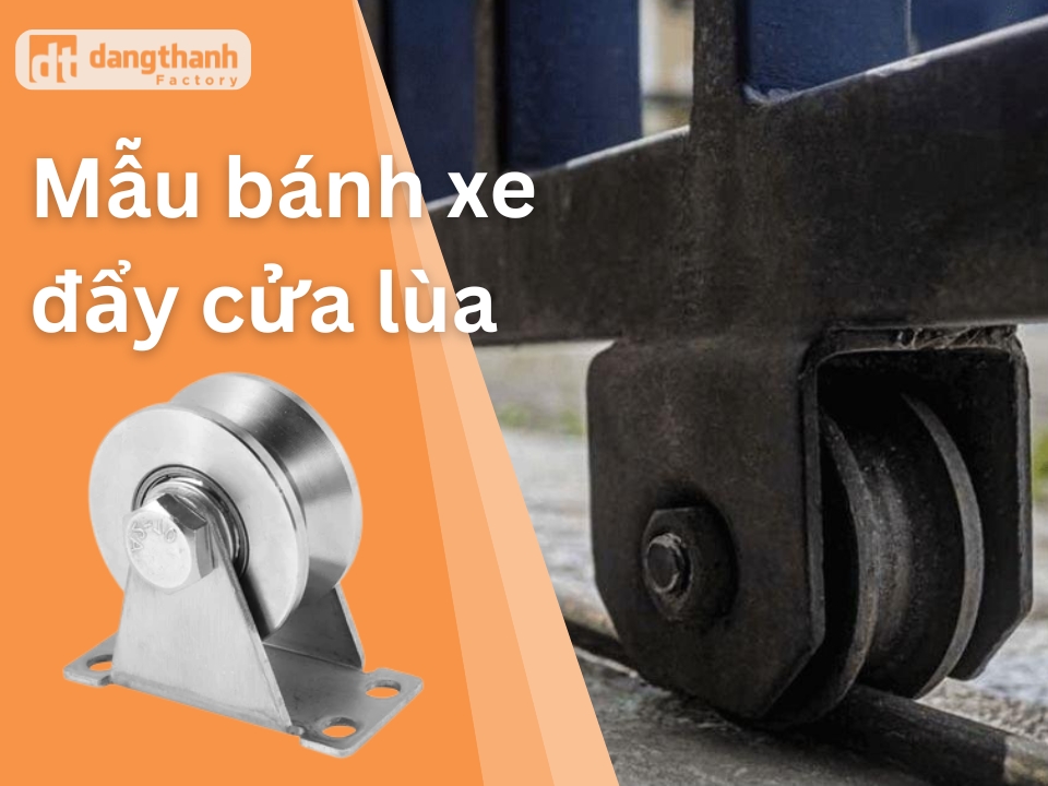 Mẫu bánh xe đẩy cửa lùa chất lượng cao, tiện dụng và bền bỉ