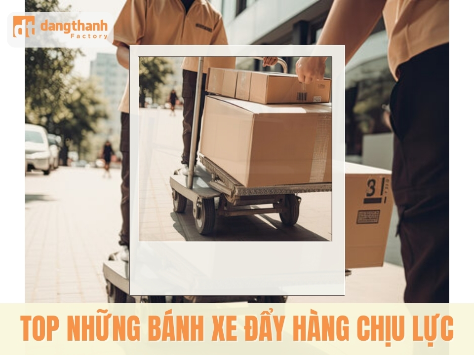 Top những loại bánh xe đẩy hàng chịu lực tốt hiện nay