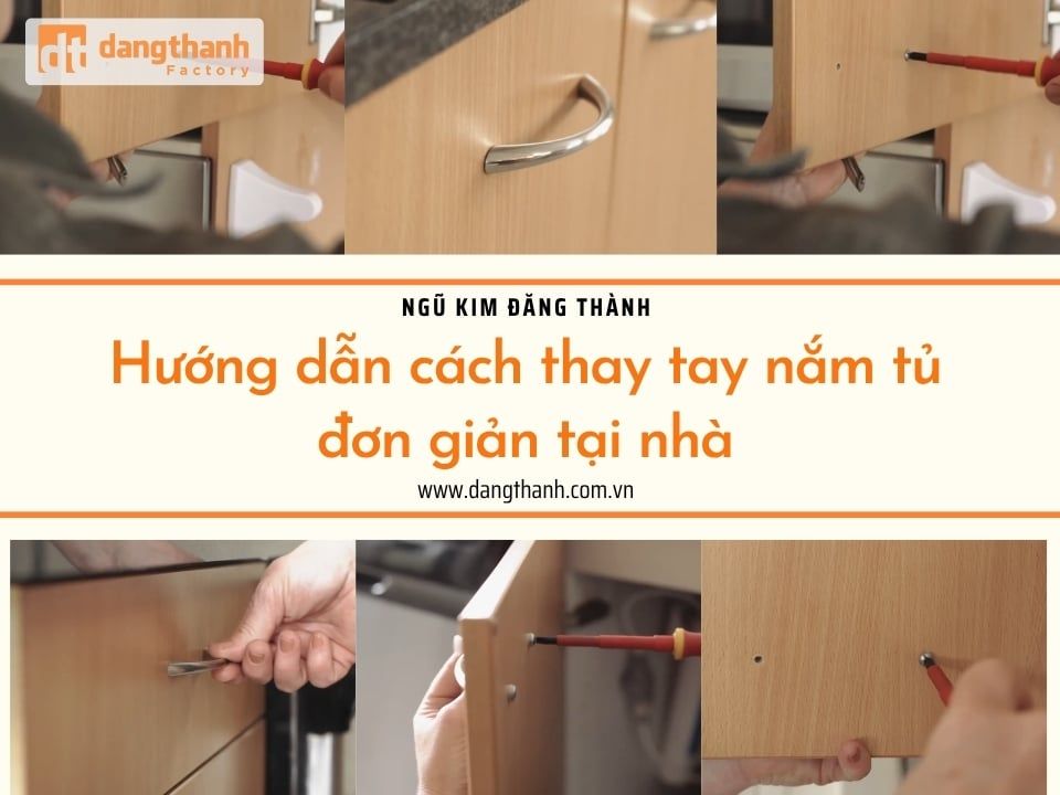 Hướng dẫn cách thay tay nắm tủ đơn giản tại nhà