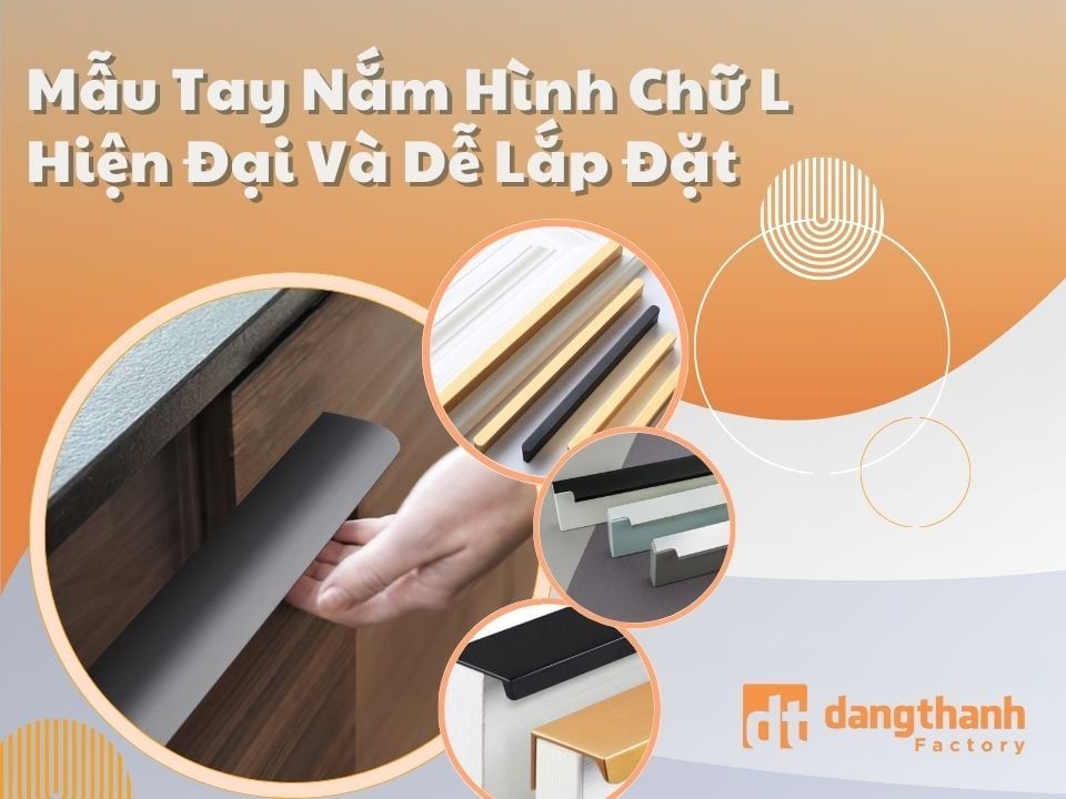 Mẫu tay nắm hình chữ L thiết kế hiện đại và dễ lắp đặt