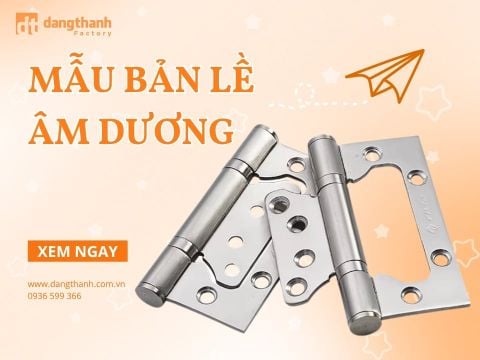 Mẫu bản lề âm dương phổ biến, CHẮC CHẮN, thẩm mỹ cao