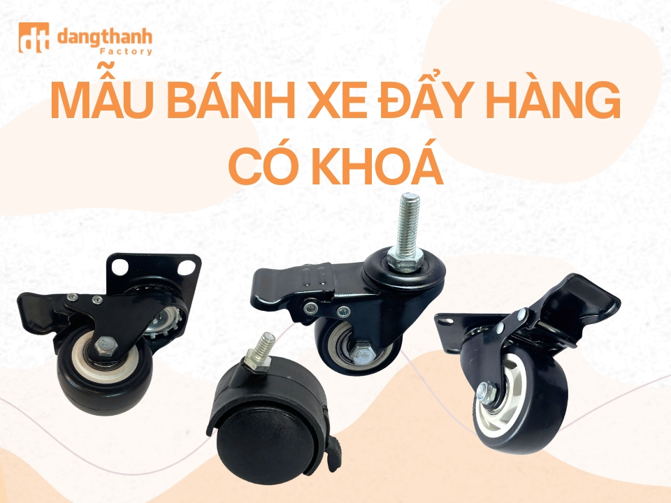 Tổng hợp các mẫu bánh xe đẩy hàng có khóa hiện nay