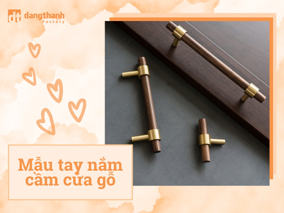 Mẫu gia công tay nắm cầm dành cho cửa gỗ tại Ngũ Kim Đăng Thành