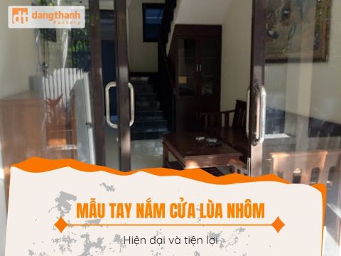 Mẫu tay nắm cửa lùa nhôm bền, đẹp phổ biến trên thị trường
