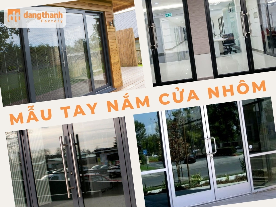 Những mẫu tay nắm cửa nhôm đẹp giúp nâng tầm không gian sống