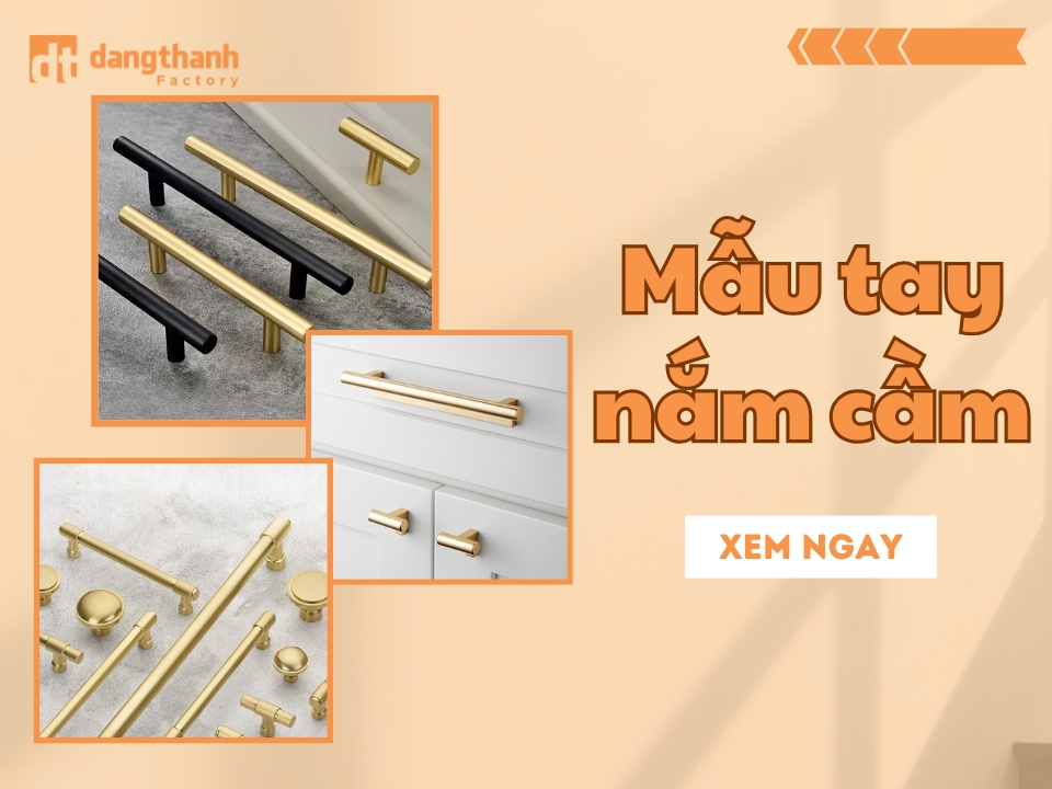Gợi ý những mẫu tay nắm dạng tay cầm phổ biến hiện nay