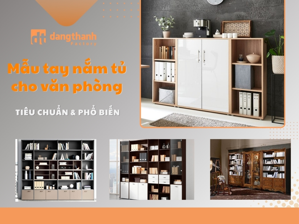 Mẫu tay nắm tủ cho văn phòng: Chọn lựa tinh tế và bền bỉ