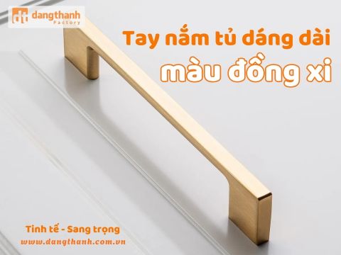 15+ mẫu tay nắm tủ dáng dài màu đồng xi CAO CẤP