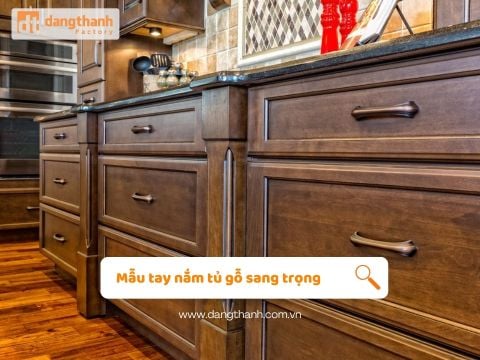 Mẫu tay nắm tủ gỗ sang trọng, tạo nên không gian ấm cúng