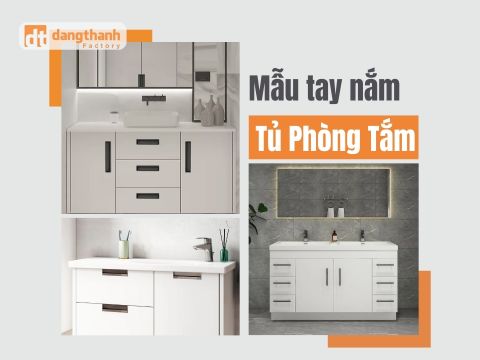 Top những mẫu tay nắm tủ phòng tắm được ưa chuộng hiện nay