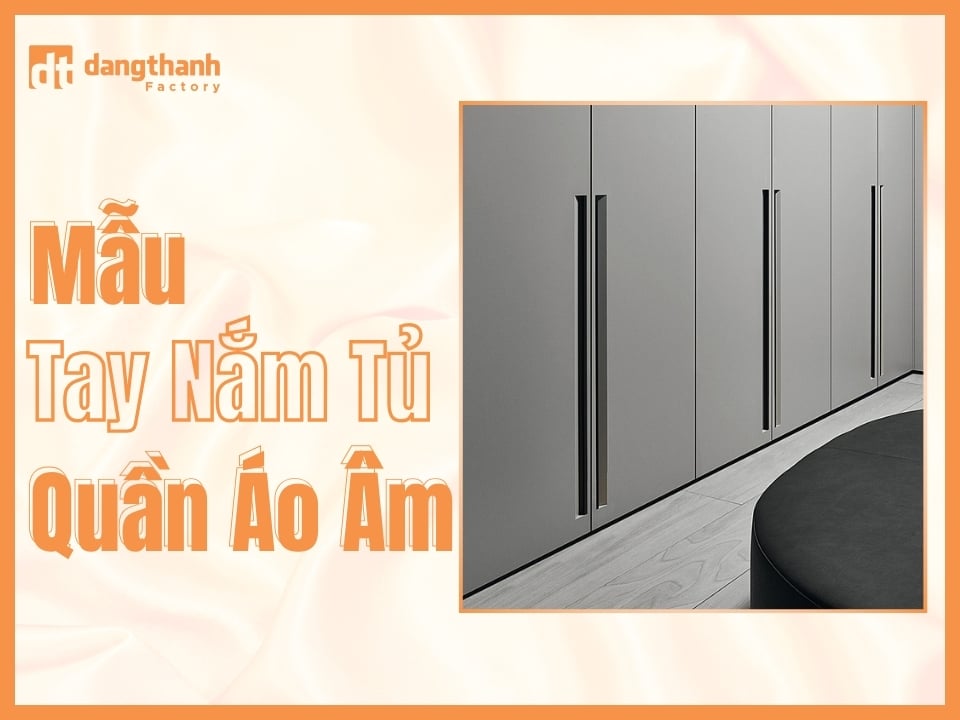 Top mẫu tay nắm tủ quần áo âm cao cấp và sang trọng