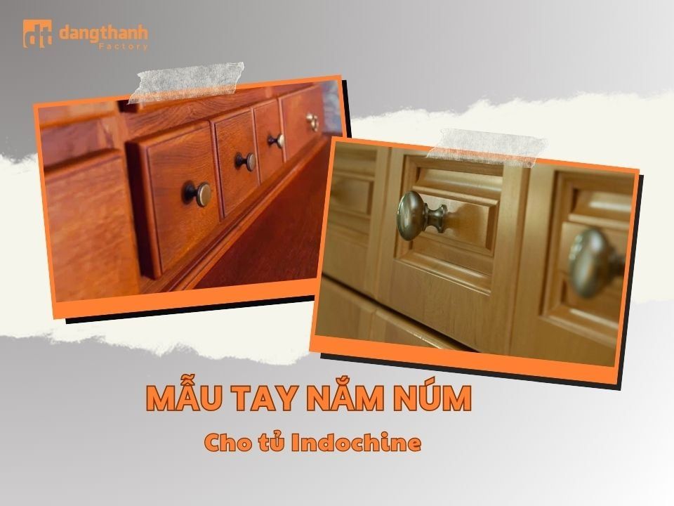 Tổng hợp những mẫu tay nắm núm tủ Indochine đẹp và độc lạ