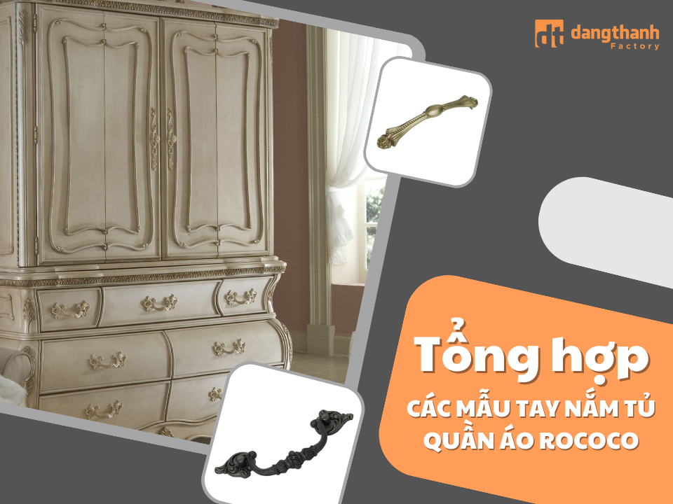 Tổng hợp các mẫu tay nắm tủ quần áo Rococo đang thịnh hành