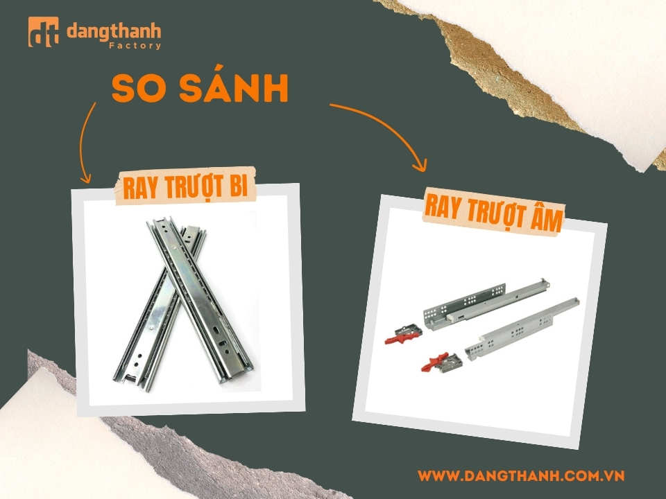So sánh ray trượt bi và ray trượt âm: Lựa chọn nào phù hợp?