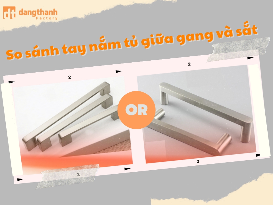 So sánh tay nắm tủ giữa gang và sắt: Lựa chọn nào phù hợp?