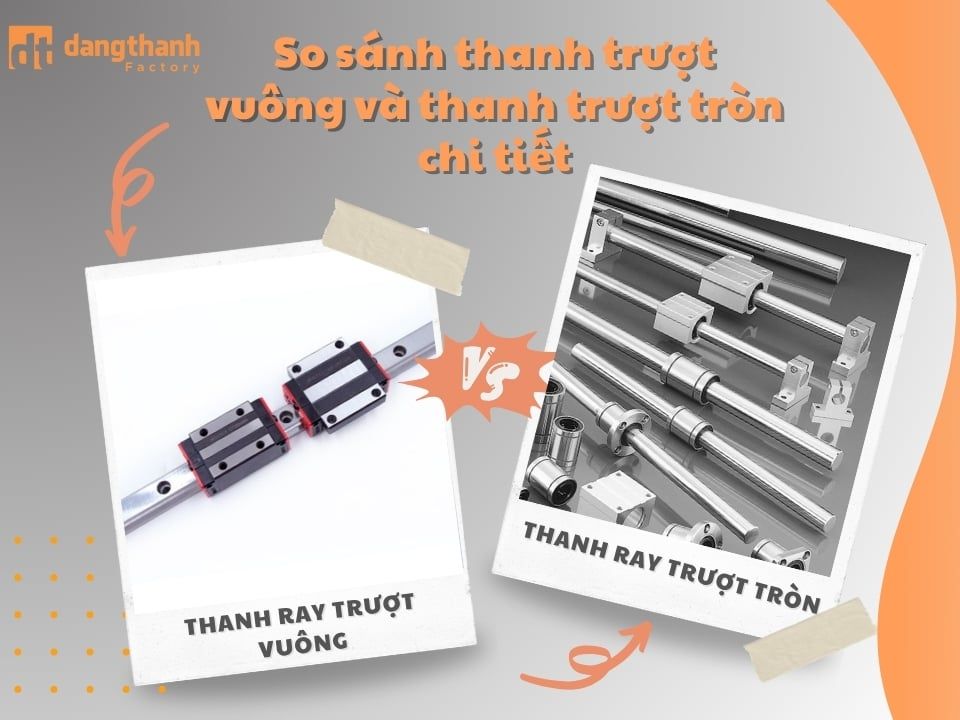 So sánh thanh trượt vuông và thanh trượt tròn chi tiết
