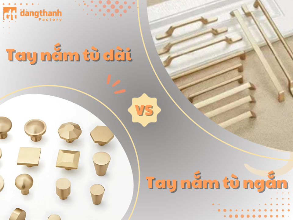 Đánh giá ưu nhược điểm tay nắm dài và tay nắm ngắn