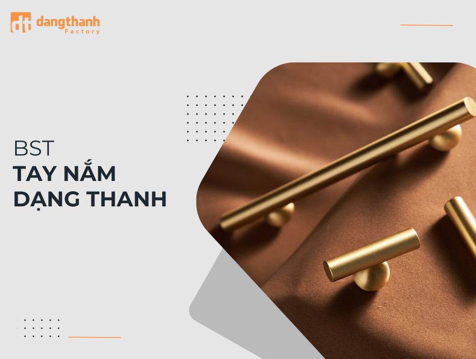 Bộ sưu tập tay nắm dạng thanh thời thượng nâng tầm nội thất