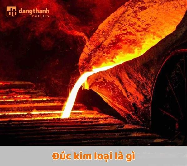 Đúc kim loại là gì