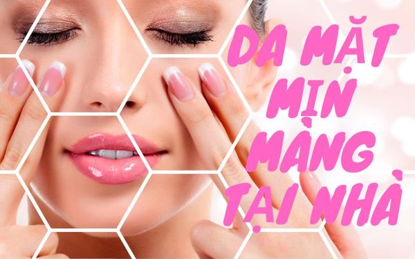 Cách làm da mặt mịn màng không mụn tại nhà - Góc chia sẻ