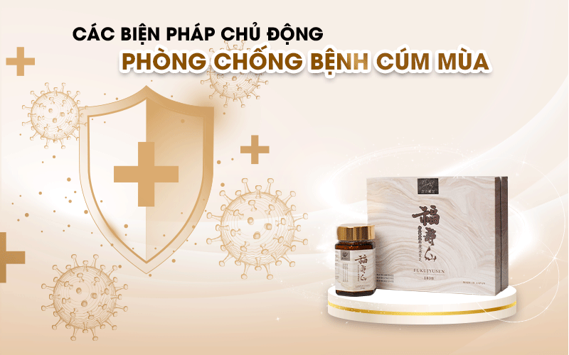 CÁC BIỆN PHÁP CHỦ ĐỘNG PHÒNG CHỐNG BỆNH CÚM MÙA
