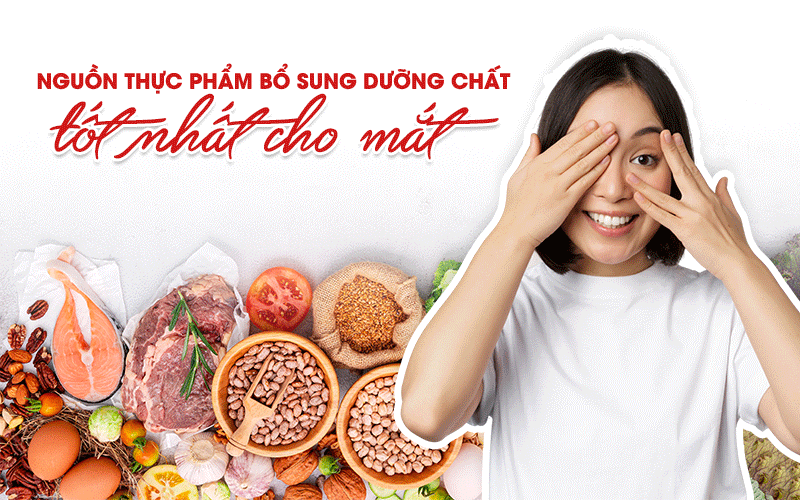 Nguồn thực phẩm bổ sung dưỡng chất tốt nhất cho mắt