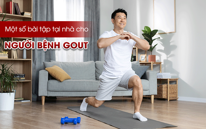MỘT SỐ BÀI TẬP TẠI NHÀ CHO NGƯỜI BỆNH GOUT