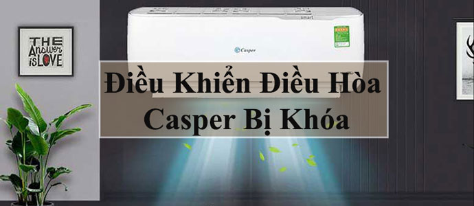 Cách mở khoá điều khiển điều hoà Casper