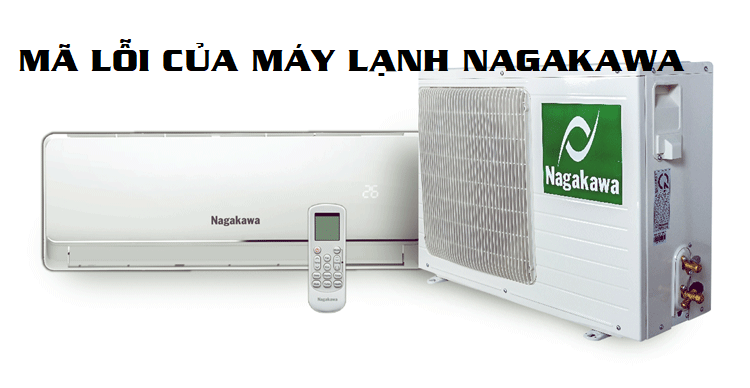 Bảng mã lỗi điều hoà Nagakawa