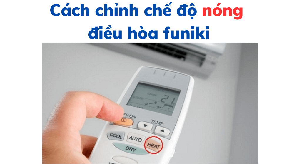 Chế độ nóng trên điều hòa Funiki