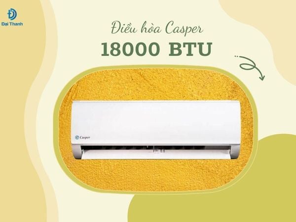 Điều hòa Casper 18000 BTU được ra mắt năm 2017