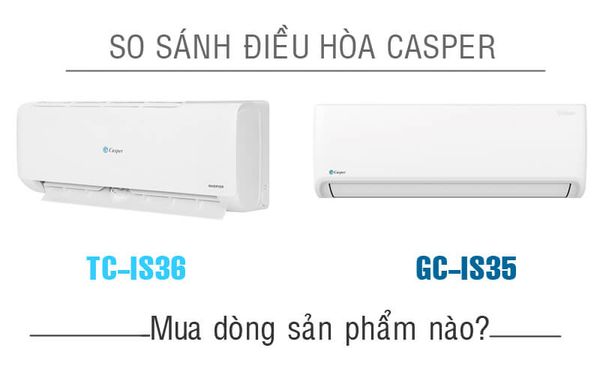 Cả Casper QH-12IU36A và GH-12IS33 đều có thiết kế hiện đại, tối giản, phù hợp với nhiều không gian nội thất khác nhau.