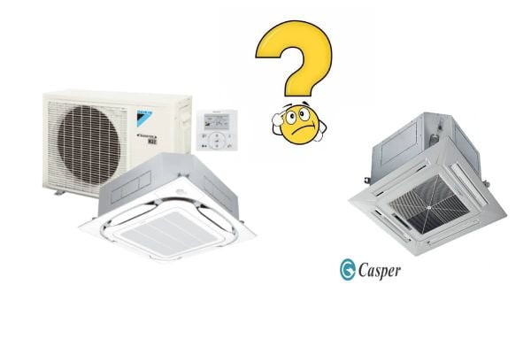 Điều Hòa Âm Trần Casper Hay Daikin?