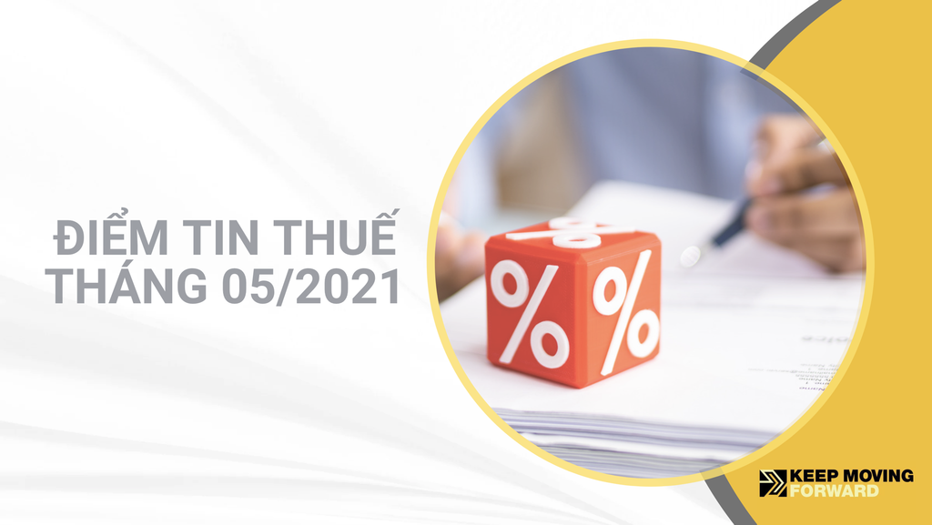 ĐIỂM TIN THUẾ THÁNG 05 NĂM 2021