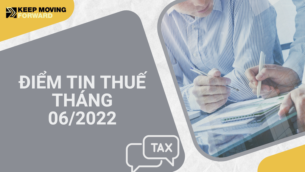 ĐIỂM TIN THUẾ THÁNG 06 NĂM 2022