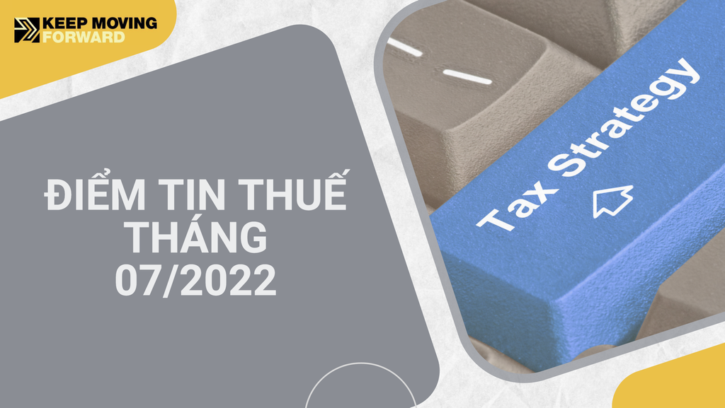 ĐIỂM TIN THUẾ THÁNG 07 NĂM 2022